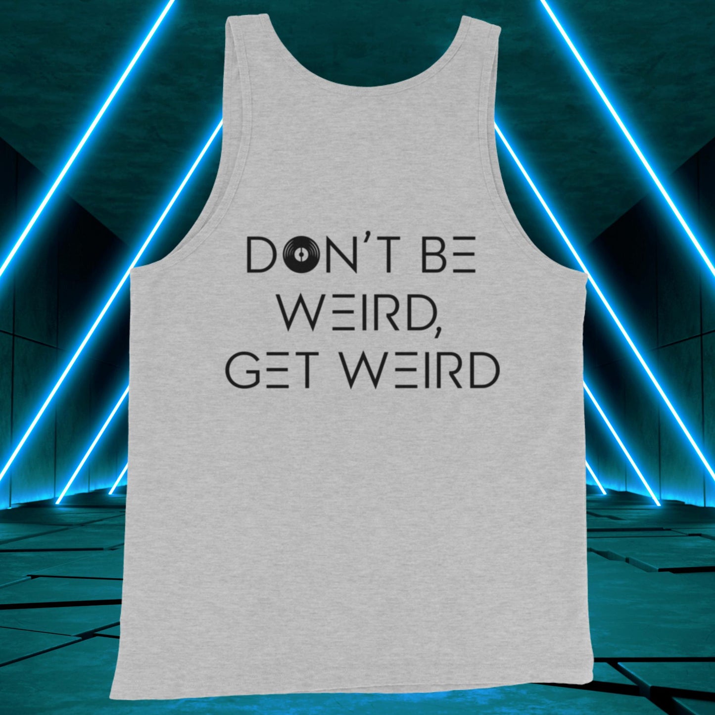 Men's Don't Be Weird, Get Weird Tank Top: Daybreak Edition