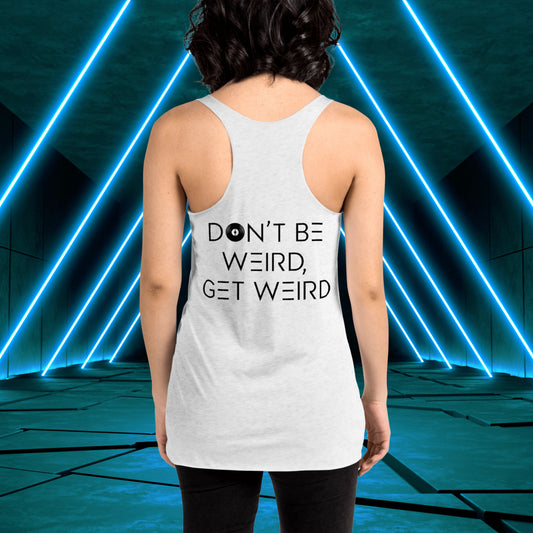 Women's Don't Be Weird, Get Weird Tank Top: Daybreak Edition