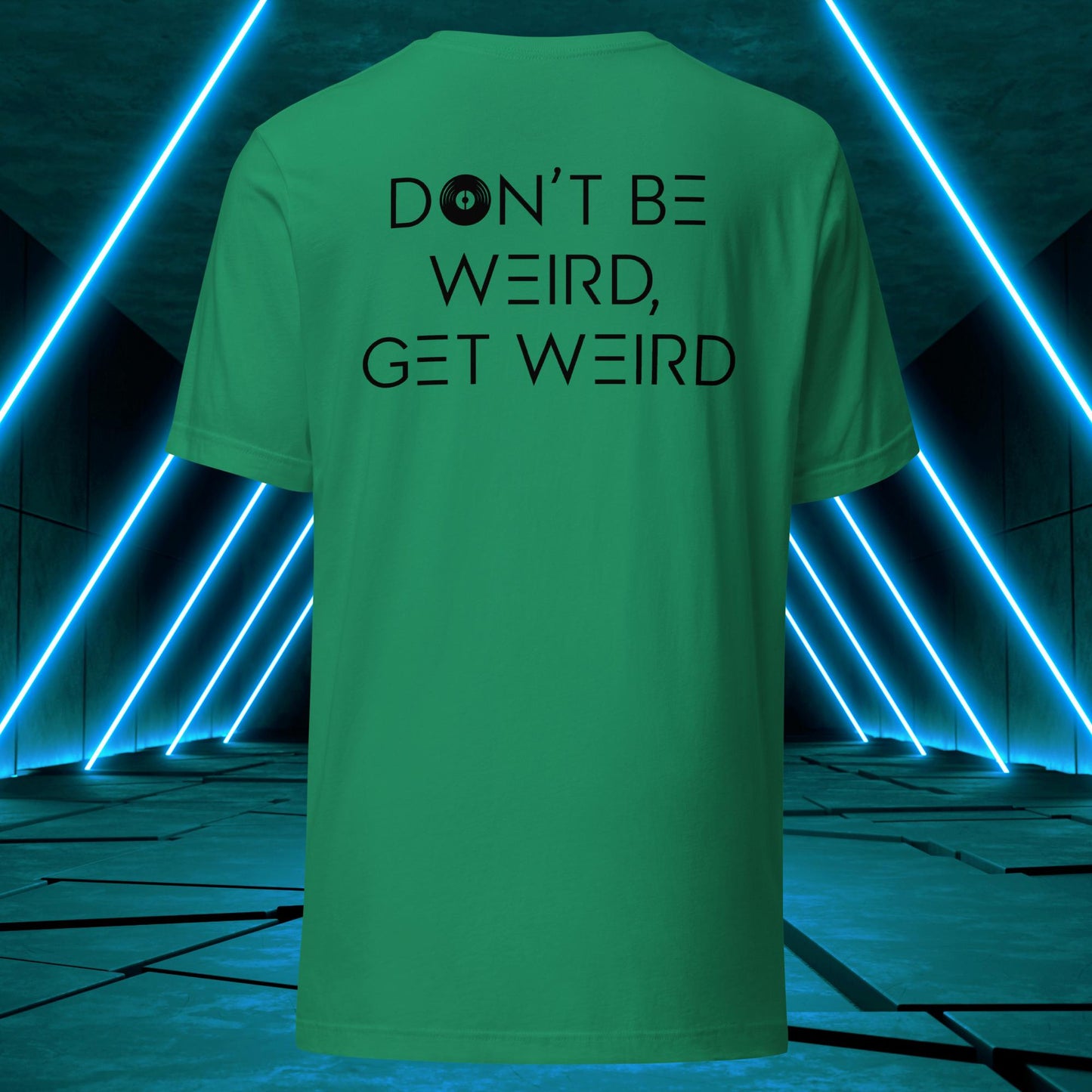 Don't Be Weird, Get Weird T-Shirt: Daybreak Edition ♂️/♀️