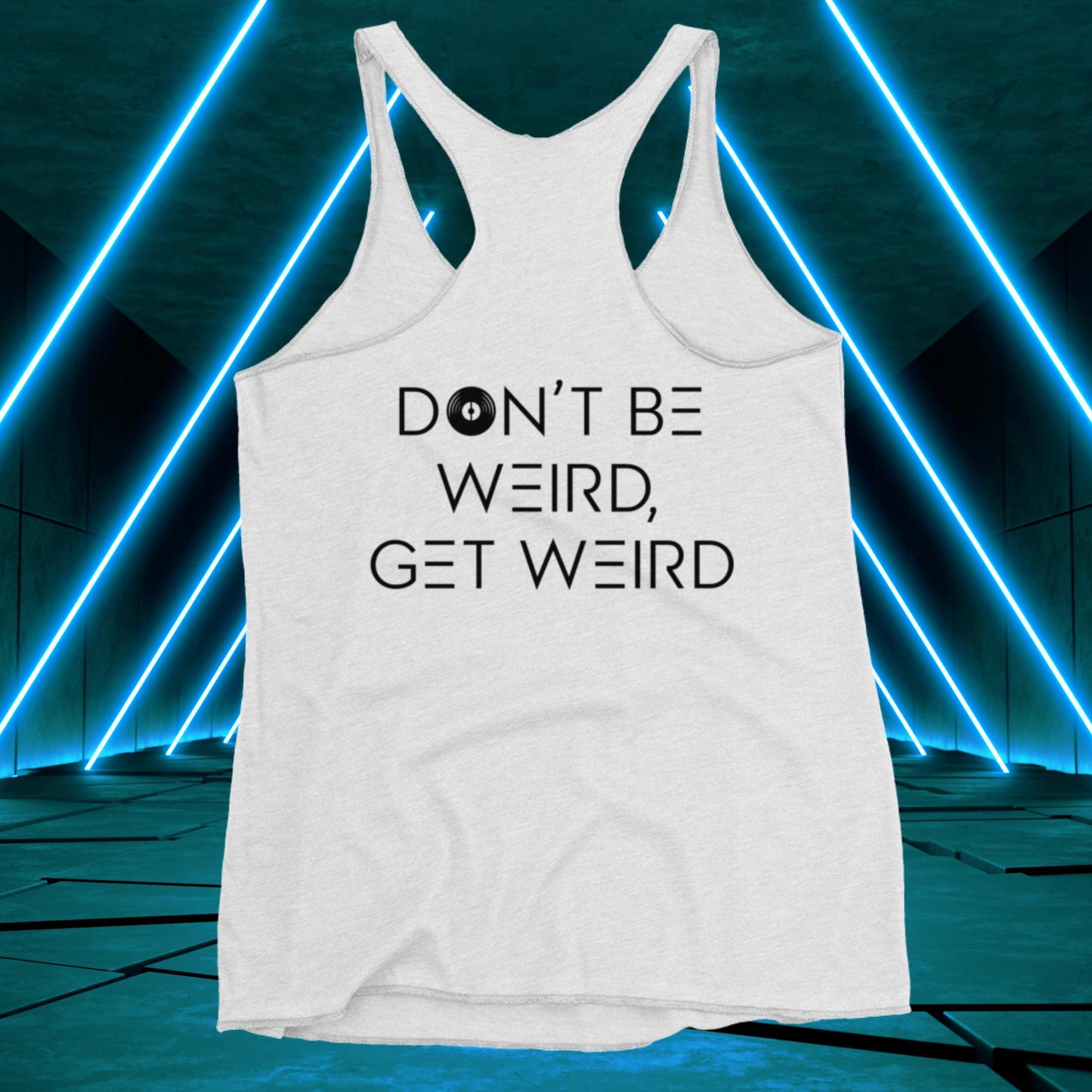 Women's Don't Be Weird, Get Weird Tank Top: Daybreak Edition