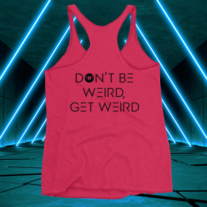 Women's Don't Be Weird, Get Weird Tank Top: Daybreak Edition